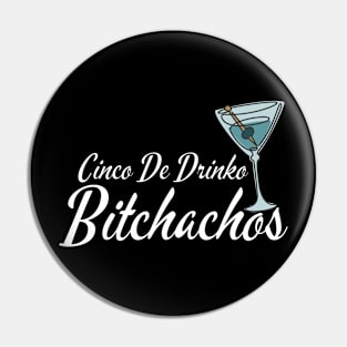 Cinco-De-Drinko-Bitchachos Pin