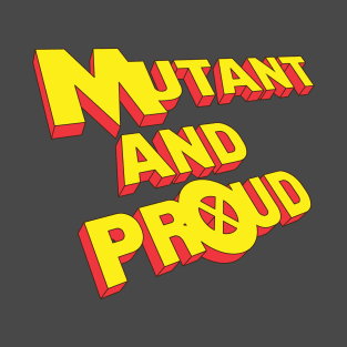 Mutant and Proud - old school T-Shirt