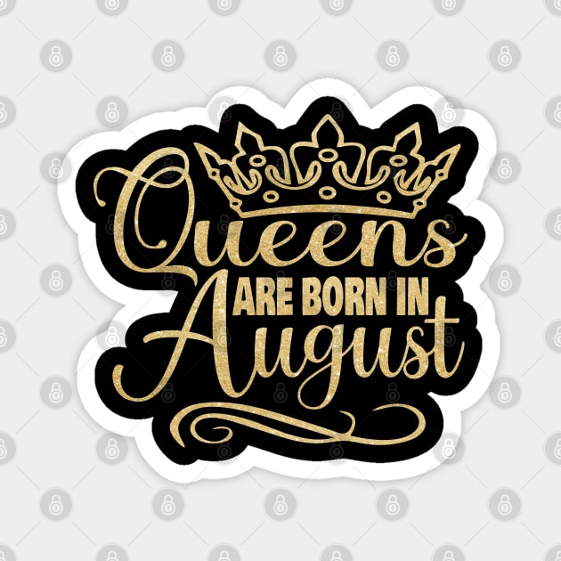 Queens are born in August Magnet by trendybestgift