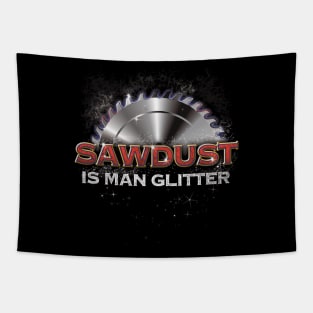 Sawdust is Man Glitter 2.0 Tapestry