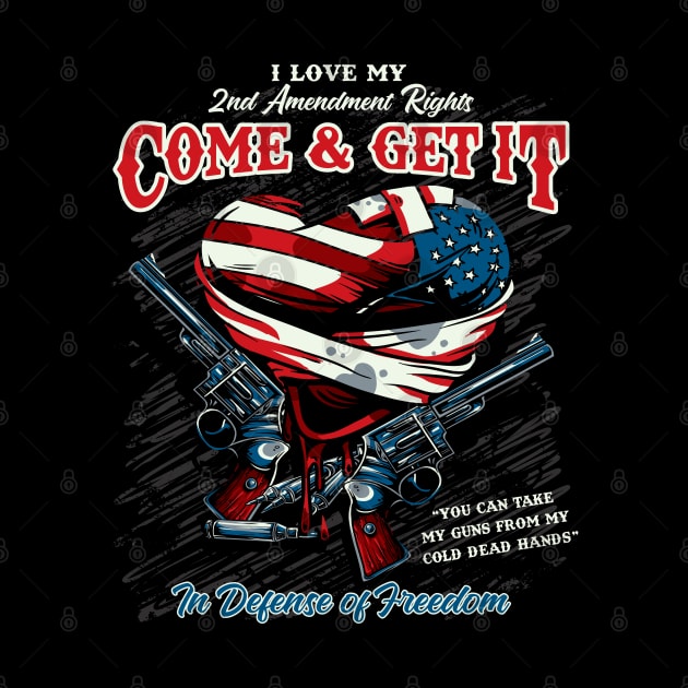 Come & Get It my 2nd Amendment Rights In Defense of Freedom by Alema Art