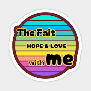 The Faith Hope and Love with Me / Artistic Existence, Magnet