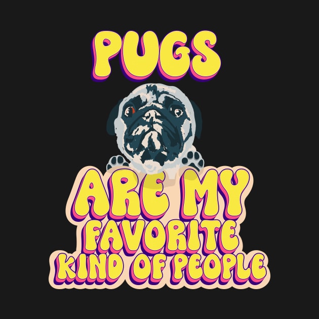 Pugs are my favorite kind of people cute pug puppy dog lover by HomeCoquette