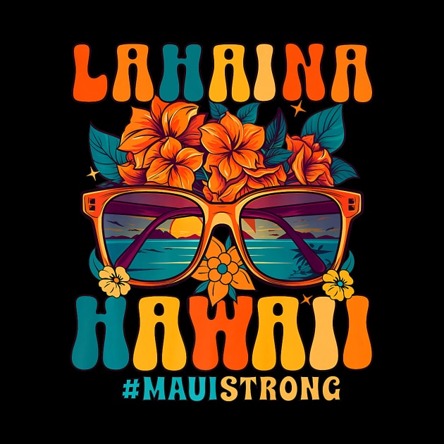 Groovy Retro Lahaina Pray for Maui Hawaii Strong by everetto