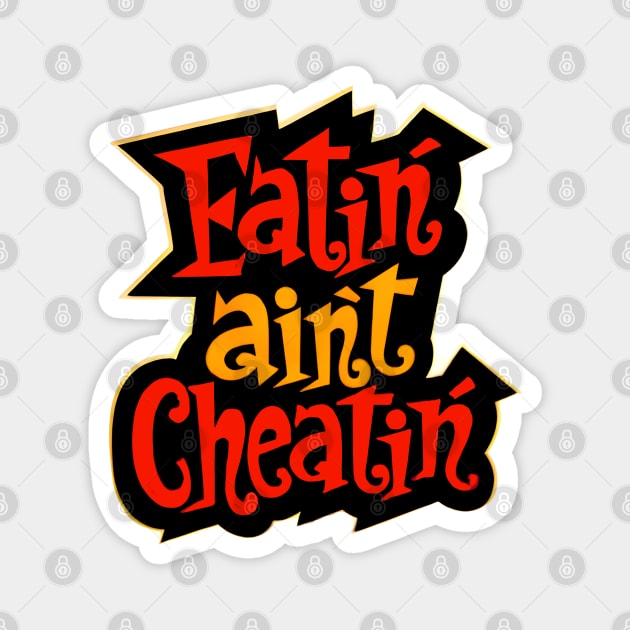 Eatin' Aint Cheatin' Magnet by Viper Vintage