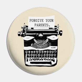 Forgive Your Parents Pin