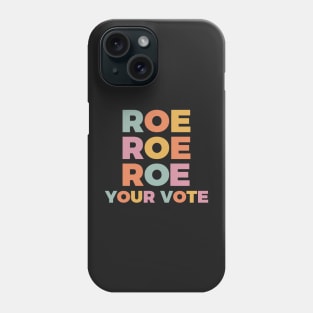 Roevember, Roe Roe Roe Your Vote, Pro Choice Women's Rights Rights, Election Day 2022 Phone Case