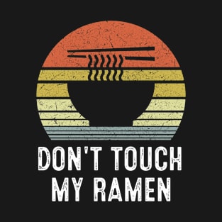 Don't Touch My Ramen T-Shirt