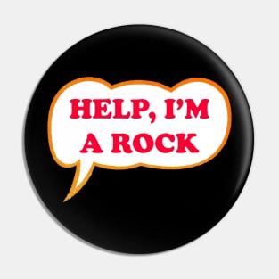 Help I'm A Rock Pin