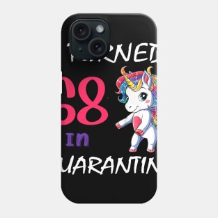 I Turned 68 in quarantine Cute Unicorn Phone Case