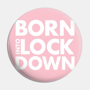 Lockdown Baby Pin