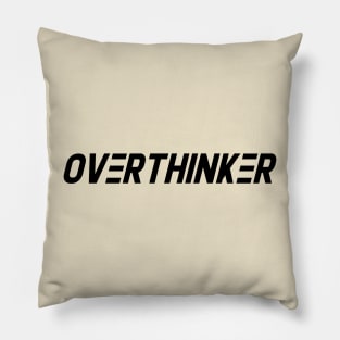 Overthinker Pillow