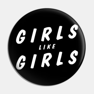 Girls Like Girls (White) Pin