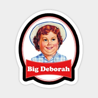 BIG DEBORAH Magnet