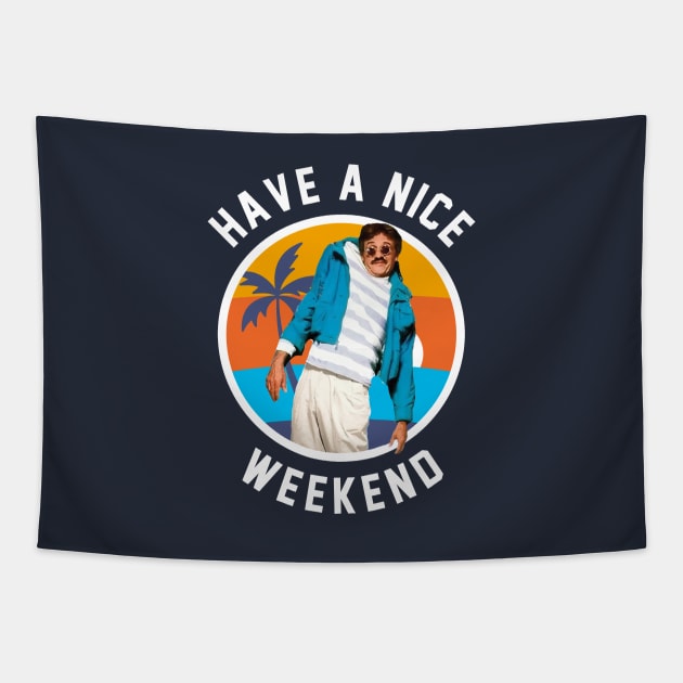 Have a nice weekend Tapestry by BodinStreet