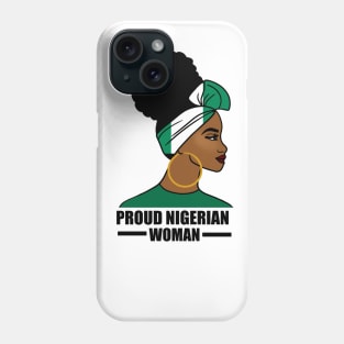 Proud Nigerian Woman, Nigeria Flag African Phone Case