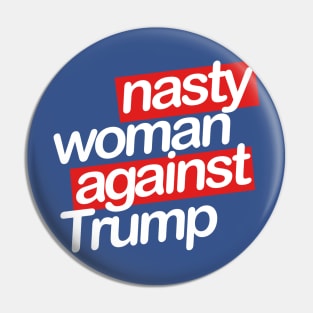 nasty woman Pin