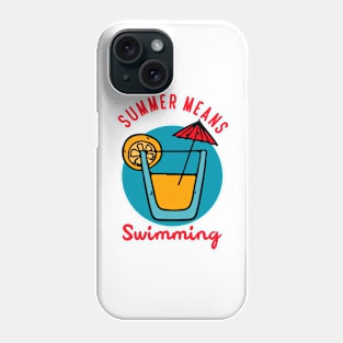 Summer means swimming Phone Case