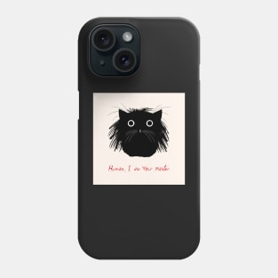 Human, I am your master. Phone Case