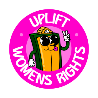 Uplift Womens Rights - Be An Intersectional Feminist T-Shirt