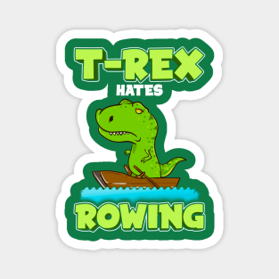 T Rex Hates Rowing Row Boat Dinosaur Magnet