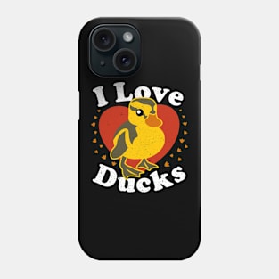 I Love Ducks Phone Case