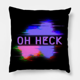 OH HECK Pillow
