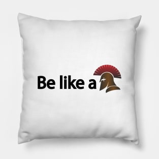 Be like a warrior - motivational quote Pillow