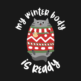 My winter body is ready T-Shirt