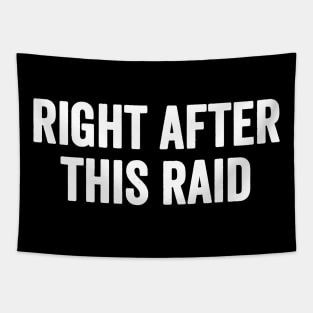 Right after this raid Tapestry