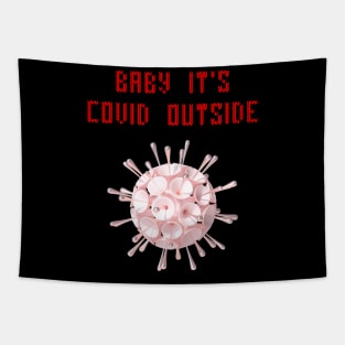 Baby it's covid outside Tapestry