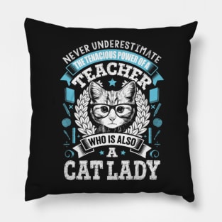 Teacher Who Is Also A Cat lady Pillow