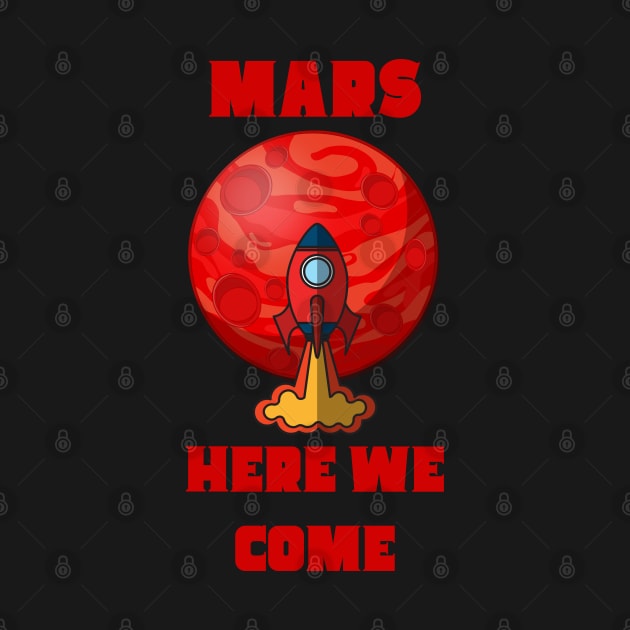 Mars Here We Come by Unique Treats Designs