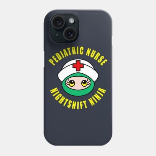 Pediatric Nurse Nightshift Ninja Cute Funny Gift Idea Phone Case