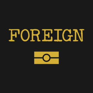 FOREIGN T-Shirt