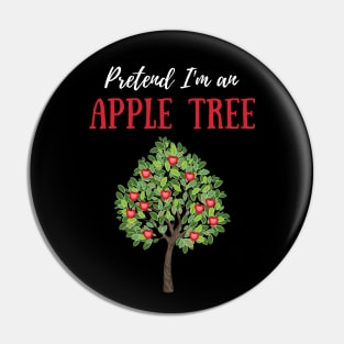 Pretend I'm an Apple Tree Cheap Simple Easy Lazy Halloween Costume Pin