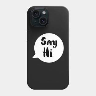 Say hi Phone Case