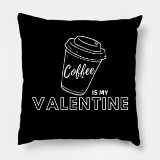 Coffee is my Valentine Pillow