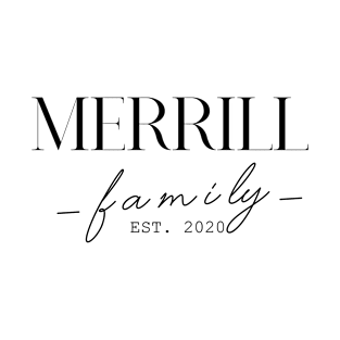 Merrill Family EST. 2020, Surname, Merrill T-Shirt