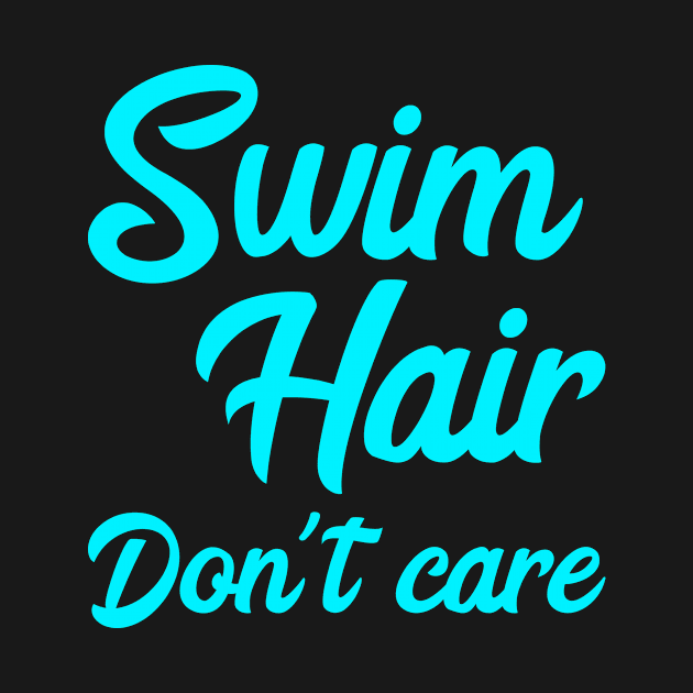 Swim Hair Don't Care by Eyes4