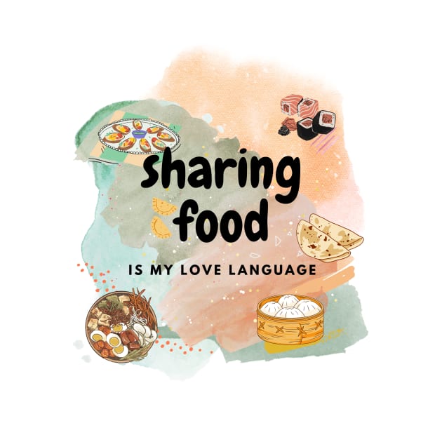 Sharing food is my Love Language by DeeaJourney