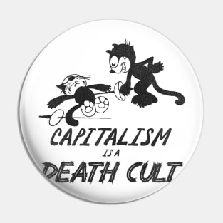 Felix the Cat ● Capitalism is a Death Cult Pin