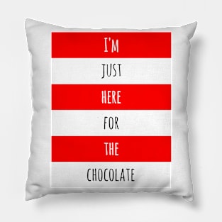 I'm just here for the chocolate (valentine's day) Pillow