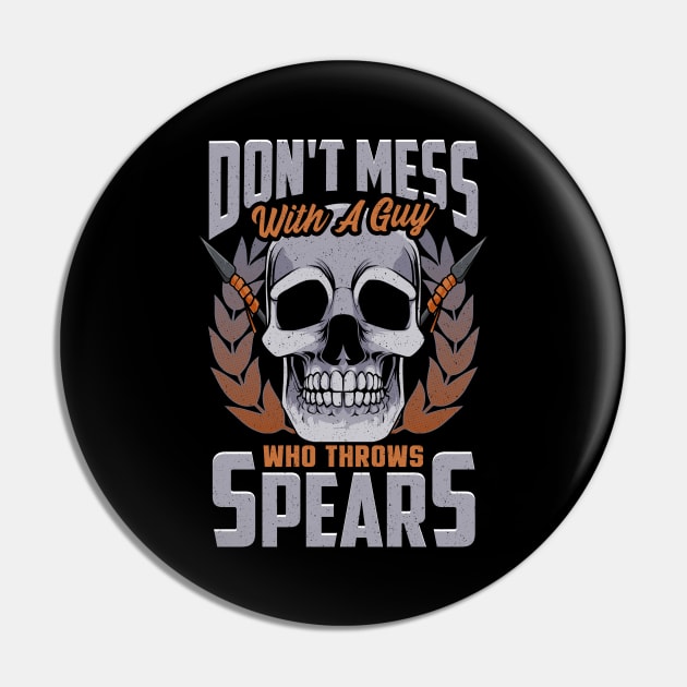 Don't Mess With A Guy Who Throws Spears Javelin Pin by theperfectpresents