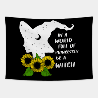 In A World Full Of Princesses Be A Witch Tapestry