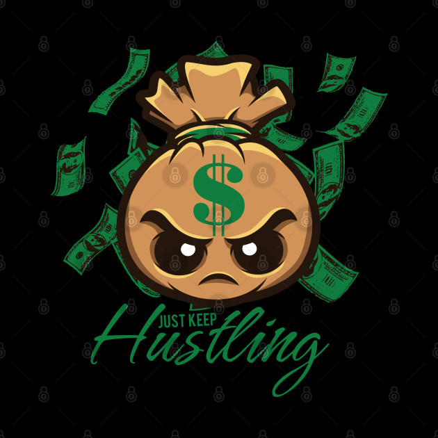 Just Keep Hustling - Money - Phone Case