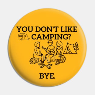 You don't like camping? Pin