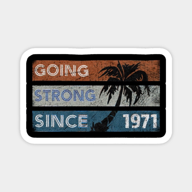 Going Strong Since 1971- Vintage Magnet by MerlinArt