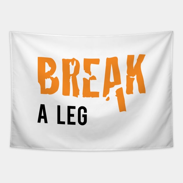 Break a Leg Tapestry by Inspire Creativity