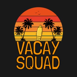 Vacay Squad summer design T-Shirt